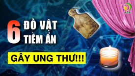 6 đồ vật tiềm ẩn nguy cơ gây ung thư