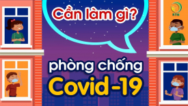 Cần làm gì ngay để phòng, chống Covid-19?